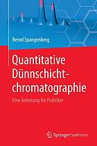 Quantitative dünnschichtchromatographie : eine anleitung für praktiker