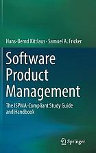 Software product management : the ISPMA-compliant study guide and handbook