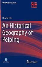 An historical geography of Peiping