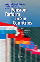 Pension reform in six countries : what can we learn from each other?