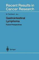 Gastrointestinal lymphoma future perspectives ; with 16 tables