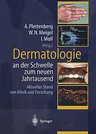 Dermatologie an der Schwelle zum neuen Jahrtausend aktueller Stand von Klinik und Forschung ; mit 131 Tabellen