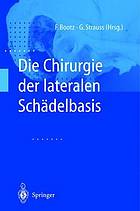 Die Chirurgie der lateralen Schädelbasis