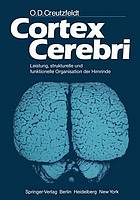 Cortex Cerebri : Leistung, strukturelle und funktionelle Organisation der Hirnrinde