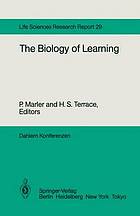 The Biology of Learning : Report of the Dahlem Workshop on the Biology of Learning Berlin, 1983, October 23-28