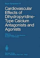 Cardiovascular effects of dihydropyridine type calcium antagonists and agonists [held at Boppard, Germany, October 3 - 6, 1984]