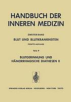 Blut und Blutkrankheiten : Teil 9 Blutgerinnung und Hämorrhagische Diathesen II Angeborene und Erworbene Koagulopathien