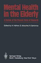 Mental Health in the Elderly : a Review of the Present State of Research