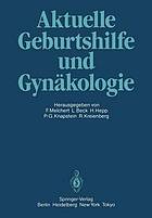 Aktuelle Geburtshilfe und Gynäkologie : Festschrift für Professor Dr. Volker Friedberg