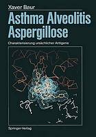 Asthma, Alveolitis, Aspergillose : Charakterisierung ursächlicher Antigene