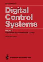 Digital Control Systems Volume 1: Fundamentals, Deterministic Control