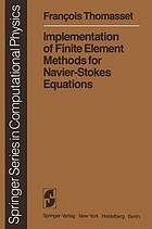 Implementation of Finite Element Methods for Navier-Stokes Equations