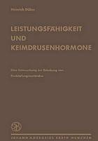 Leistungsfähigkeit und Keimdrüsenhormone Untersuchungen über die Behebung von Erschöpfungszuständen