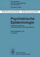 Psychiatrische Epidemiologie : Geschichte, Einführung und ausgewählte Forschungsergebnisse