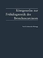 Röntgenatlas zur Frühdiagnostik des Bronchuscarcinom