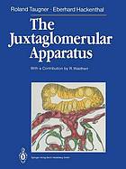 The Juxtaglomerular Apparatus Structure and Function