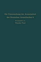 Die Untersuchung der Arzneimittel des Deutschen Arzneibuches 6 : Ihre wissenschaftlichen Grundlagen und ihre praktische Ausführung · Anleitung für Studierende Apotheker und Ärzte