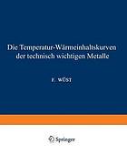 Die Temperatur-Wärmeinhaltskurven der technisch wichtigen Metalle