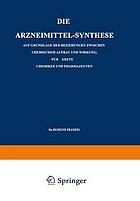 Die Arzneimittel-Synthese, auf Grundlage der Beziehungen zwischen chemischem Aufbau und Wirkung, für Arzte Chemiker und Pharmazeuten.