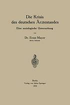 Die Krisis des deutschen Ärztestandes : Eine soziologische Untersuchung