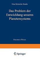 Das Problem der Entwicklung unseres Planetensystems : Eine kritische Studie