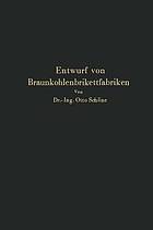 Grundlagen für den Entwurf von Braunkohlenbrikettfabriken und Möglichkeiten zur Verbesserung ihrer Energieerzeugung, Wärmewirtschaft und Leistungsfähigkeit