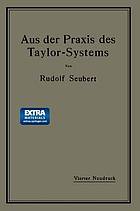 Aus der Praxis des Taylor-Systems : Mit eingehender Beschreibung seiner Anwendung bei der Tabor Manufacturing Company in Philadelphia