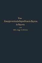 Das Energiewirtschaftsproblem in Bayern; eine technischwirtschaftlich-statistische Studie.