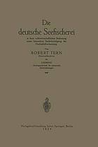 Die deutsche Seefischerei : in ihrer volkswirtschaftlichen Bedeutung unter besonderer Berücksichtigung der Fischabfallverwertung