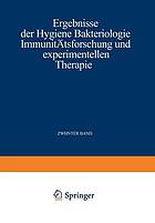 Ergebnisse der Hygiene Bakteriologie Immunitätsforschung und experimentellen Therapie : Fortsetzung des Jahresberichts Über die Ergebnisse der Immunitätsforschung Zehnter Band