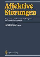 Affektive Störungen : Diagnostische, epidemiologische, biologische und therapeutische Aspekte