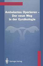 Ambulantes Operieren - Der neue Weg in der Gynäkologie