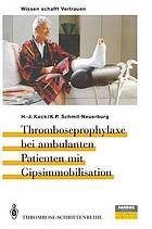 Thromboseprophylaxe bei ambulanten Patienten mit Gipsimmobilisation