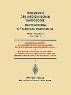 Röntgendiagnostik der Oberen Speise- und Atemwege, der Atemorgane und des Mediastinums Teil 2 / Roentgen Diagnosis of the Upper Alimentary Tract and Air Passages, the Respiratory Organs, and the Mediastinum Part 2