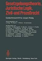 Gesetzgebungstheorie, Juristische Logik, Zivil- und Prozeßrecht Gedächtnisschrift für Jürgen Rödig