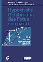 Hypoxische Gefährdung des Fetus sub partu : Klinik und neue Überwachungsverfahren