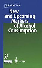 New and Upcoming Markers of Alcohol Consumption