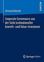 Corporate Governance Aus Der Sicht Institutioneller Growth- Und Value-investoren.