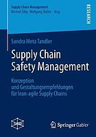 Supply chain safety management : Konzeption und Gestaltungsempfehlungen für lean-agile Supply Chains.