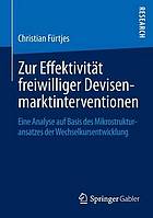 Zur Effektivität freiwilliger Devisenmarktinterventionen : eine Analyse auf Basis des Mikrostrukturansatzes der Wechselkursentwicklung