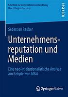 Unternehmensreputation und Medien eine neo-institutionalistische Analyse am Beispiel von M&A