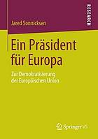 Ein Präsident für Europa : zur Demokratisierung der Europäischen Union