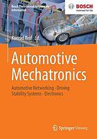 Automotive Mechatronics : Automotive Networking, Driving Stability Systems, Electronics
