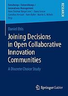 Joining decisions in open collaborative innovation communities : a discrete choice study