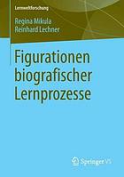 Figurationen biografischer Lernprozesse