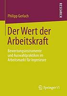 Der Wert der Arbeitskraft Bewertungsinstrumente und Auswahlpraktiken im Arbeitsmarkt für Ingenieure