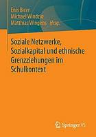 Soziale netzwerke, sozialkapital und ethnische Grenzziehungen im schulkontext