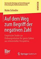 Auf dem Weg zum Begriff der negativen Zahl : empirische Studie zur Ordnungsrelation für ganze Zahlen aus inferentieller Perspektive