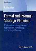 Formal and Informal Strategic Planning: The Interdependency between Organization.