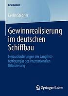 Gewinnrealisierung im deutschen Schiffbau Herausforderungen der Langfristfertigung in der internationalen Bilanzierung